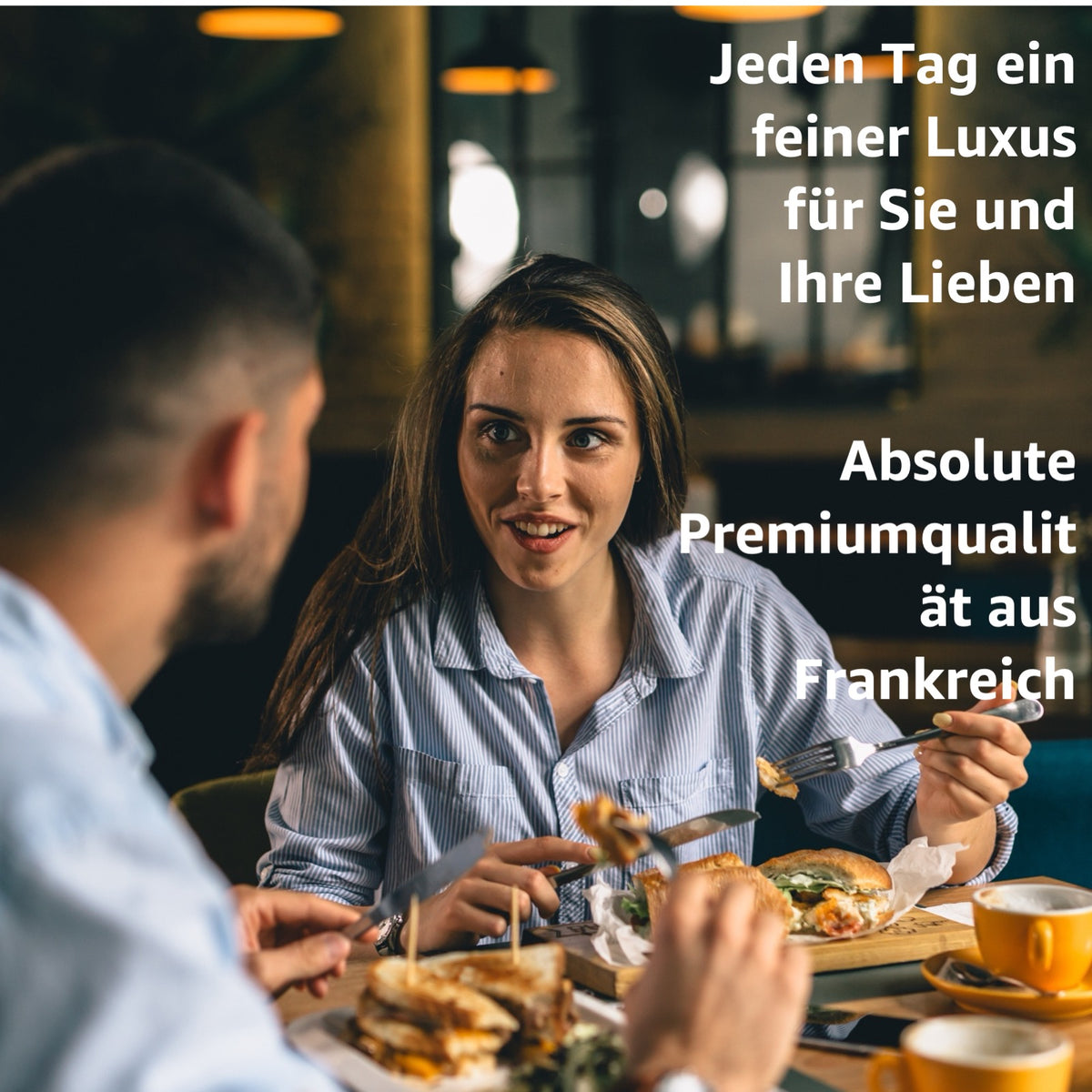 Paar beim Essen im Restaurant, Text: jeden Tag ein feiner Luxus, Premiumqualität aus Frankreich